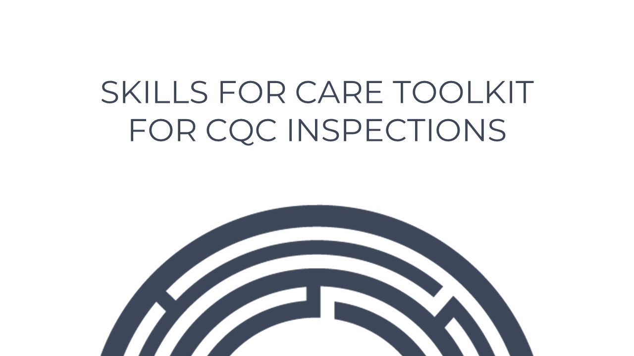 Skills For Care Toolkit For CQC Inspections – Ridouts Solicitors